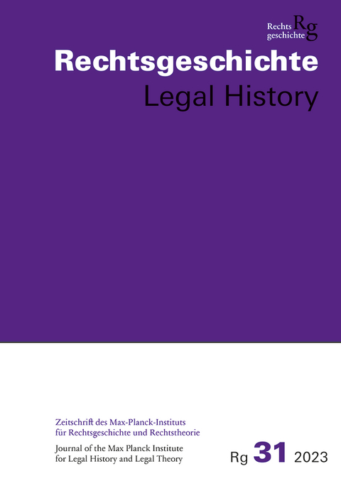 Rechtsgeschichte Legal History (RG). Zeitschrift des Max Planck-Insituts für Rechtsgeschichte und Rechtstheorie/Rechtsgeschichte Legal History - 