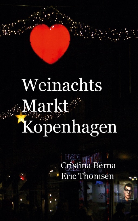 Weihnachtsmarkt Kopenhagen - Cristina Berna, Eric Thomsen