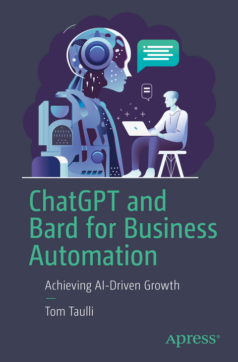ChatGPT and Bard for Business Automation - Tom Taulli