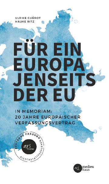 Für ein Europa jenseits der EU (Deutsche Fassung) - Ulrike Guérot, Hauke Ritz