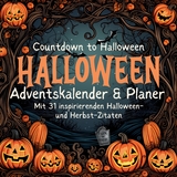 Halloween-Planer & Adventskalender Herbst Oktober mit 31 inspirierenden Zitaten und Halloween Bildern Countdown zu Halloween Kinder Familie Hund Katze Halloween Fan - Millie Meik