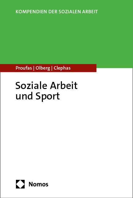 Soziale Arbeit und Sport - Nina Proufas, Karlsson Olberg, Christoph Clephas