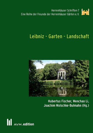 Leibniz - Garten - Landschaft - Hubertus Fischer; Wenchao Li; Joachim Wolschke-Bulmahn