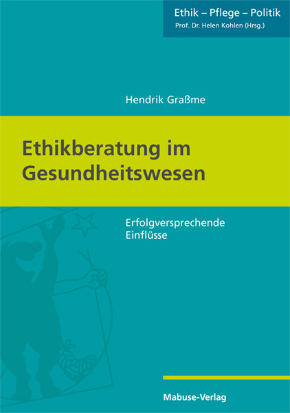 Ethikberatung im Gesundheitswesen - Hendrik Graßme