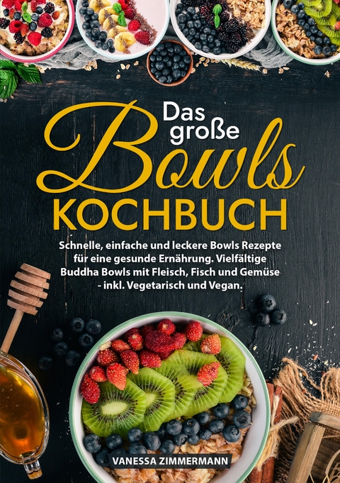 Das große Bowls Kochbuch - Vanessa Zimmermann