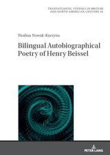 Bilingual Autobiographical Poetry of Henry Beissel - Paulina Katarzyna Nowak