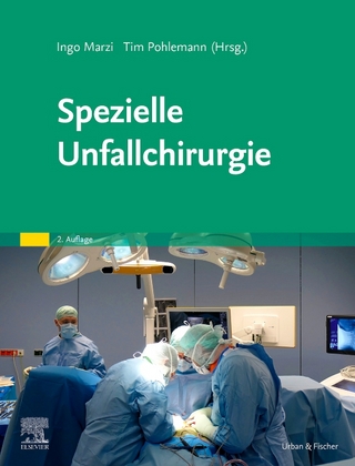 Spezielle Unfallchirurgie - Ingo Marzi; Tim Pohlemann