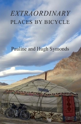 Extraordinary Places by Bicycle - Pauline Symonds, Hugh Symonds