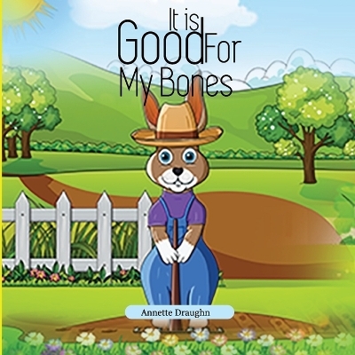 It is Good For My Bones - Annette Draughn