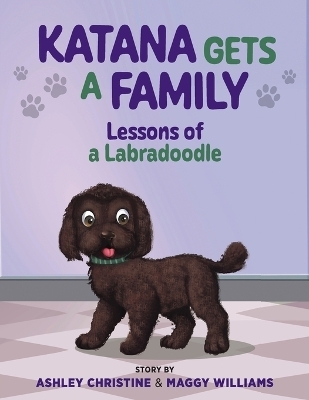 Katana Gets a Family - Ashley Christine, Maggy Williams