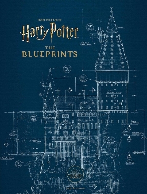 Harry Potter: The Blueprints - Jody Revenson