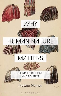 Why Human Nature Matters - Dr Matteo Mameli