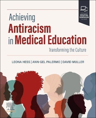 Achieving Anti-Racism in Medical Education - Leona Hess, Ann-Gel Palermo, David Muller