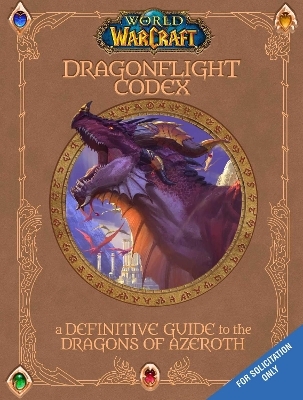 World of Warcraft: The Dragonflight Codex - Sandra Rosner, Doug Walsh