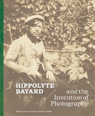 Hippolyte Bayard and the Invention of Photography - 