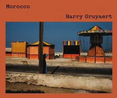 Harry Gruyaert: Morocco - Harry Gruyaert