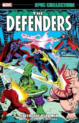 Defenders Epic Collection: Enter - The Headmen - Len Wein, Steve Gerber, Tony Isabella