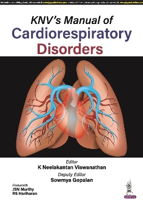 KNV's Manual of Cardiorespiratory Disorders - K Neelakantan Viswanathan, Sowmya Gopalan