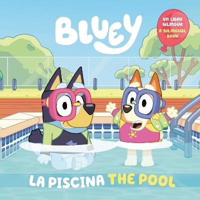 Bluey: The Pool/La piscina (Bilingual English-Spanish Edition) -  Penguin Young Readers Licenses