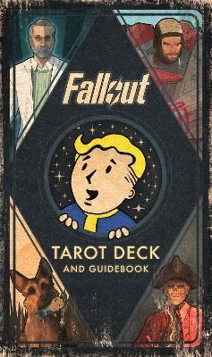 Fallout: The Official Tarot Deck and Guidebook - Tori Schafer, Ronnie Senteno