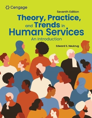 Theory, Practice, and Trends in Human Services: An Introduction - Edward Neukrug