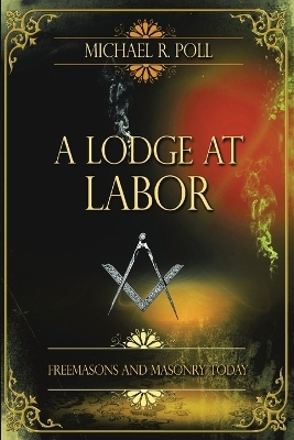 A Lodge at Labor - Michael R Poll