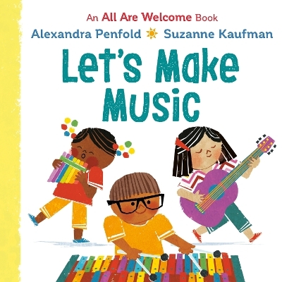 Let's Make Music (An All Are Welcome Board Book) - Alexandra Penfold