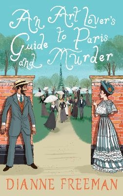 Art Lover's Guide to Paris and Murder, An - Dianne Freeman