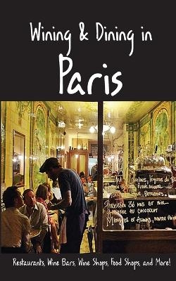 Wining & Dining in Paris - Andy Herbach, Karl Raaum