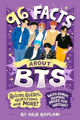 96 Facts About BTS - Arie Kaplan