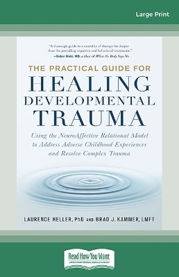 The Practical Guide for Healing Developmental Trauma - Laurence Heller