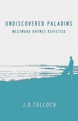 Undiscovered Paladins - J D Tulloch
