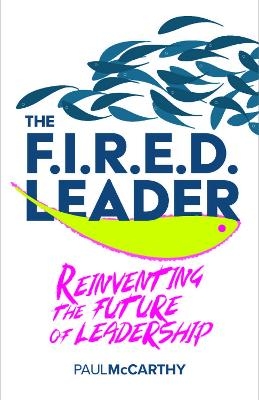 The FIRED Leader - Paul McCarthy