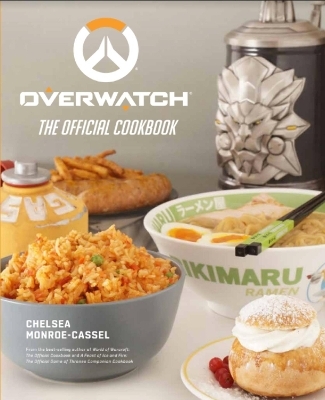 Overwatch: The Official Cookbook - Chelsea Monroe-Cassel