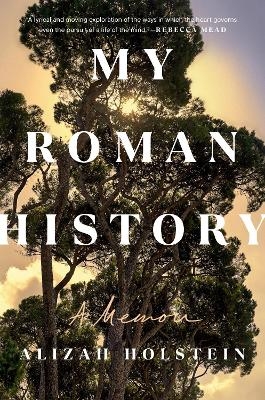 My Roman History - Alizah Holstein