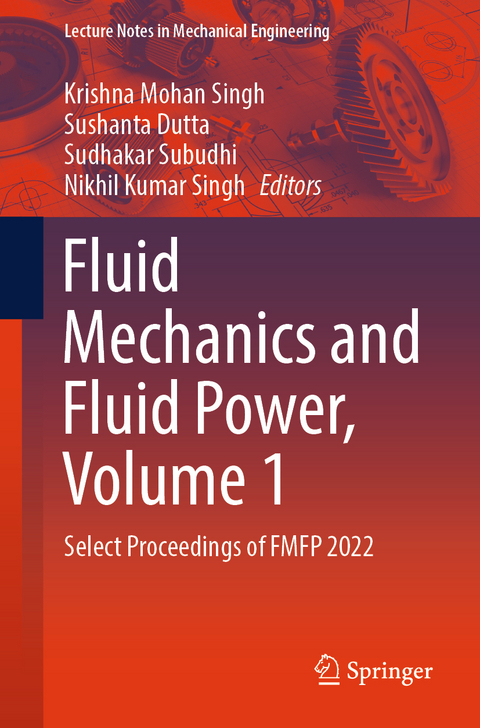 Fluid Mechanics and Fluid Power, Volume 1 - 