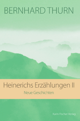 Heinerichs Erzählungen II - Bernhard Thurn