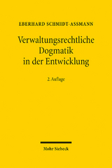 Verwaltungsrechtliche Dogmatik in der Entwicklung - Schmidt-Aßmann, Eberhard