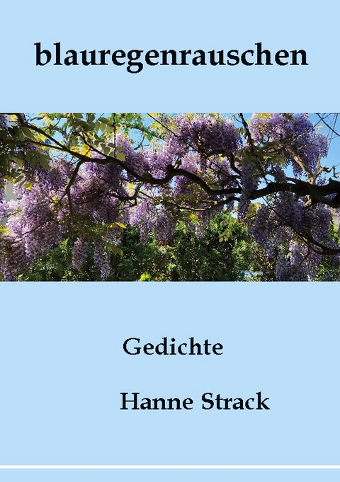 blauregenrauschen - Hanne Strack