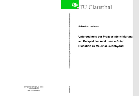 Untersuchung zur Prozessintensivierung am Beispiel der selektiven n-Butan Oxidation zur Maleinsäureanhydrid - Sebastian Hofmann