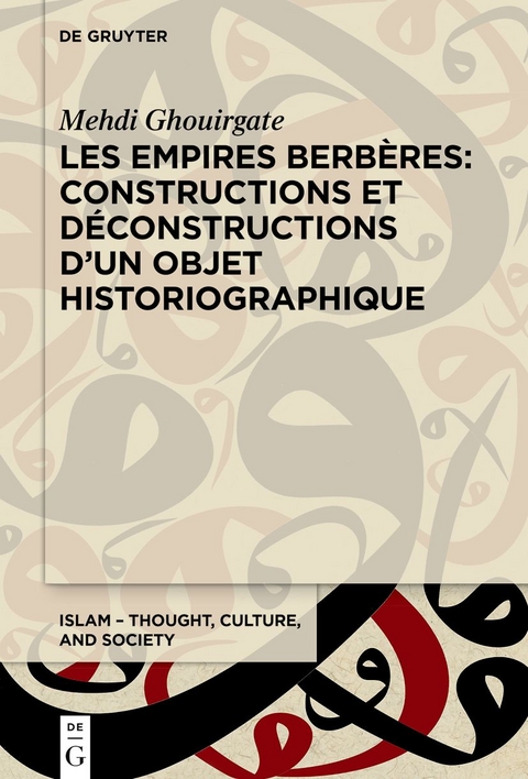 Les Empires berbères: constructions et déconstructions d'un objet historiographique - Mehdi Ghouirgate