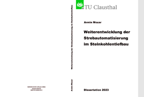 Weiterentwicklung der Strebautomatisierung im Steinkohlentiefbau - Armin Mozar