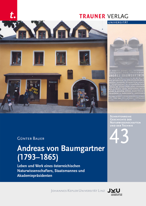 Andreas von Baumgartner (1793–1865), Schriftenreihe Geschichte der Naturwissenschaften und der Technik, Bd. 43 - Günter Bauer