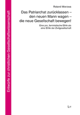 Das Patriarchat zurücklassen, den neuen Mann wagen, die neue Gesellschaft bewegen! - Roland Mierzwa