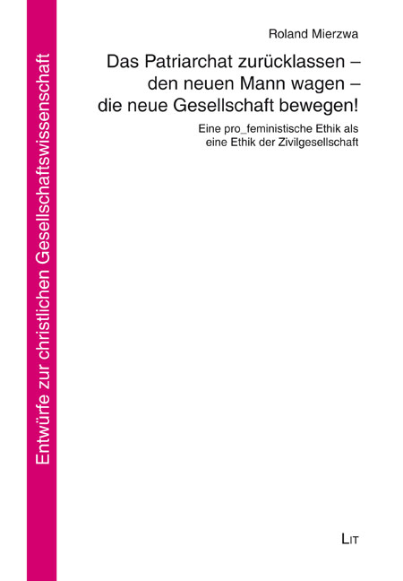 Das Patriarchat zurücklassen, den neuen Mann wagen, die neue Gesellschaft bewegen! - Roland Mierzwa