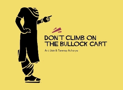 Don't Climb on the Bullock Cart - Arti Jain