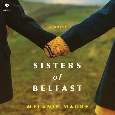 The Sisters of Belfast - Melanie Maure