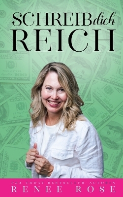 Schreib dich reich - Renee Rose