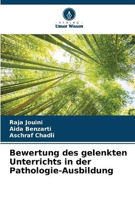 Bewertung des gelenkten Unterrichts in der Pathologie-Ausbildung - Raja Jouini, Aida Benzarti, Aschraf Chadli