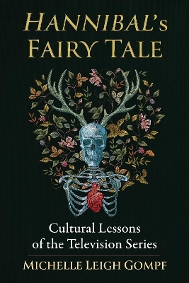 Hannibal's Fairy Tale - Michelle Leigh Gompf